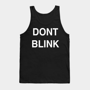 Don’t Blink Tank Top